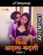 Phir se Adla Badli (2024) S01 Part 2 ChillX Hindi Hot Web Series