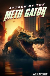 Attack Of The Meth Gator (2024) ORG Hindi Dubbed Movie BlueRay