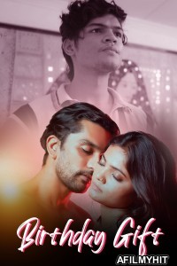 Birthday Gift (2025) S01 Part 1 DigimoviePlex Hindi Hot Web Series