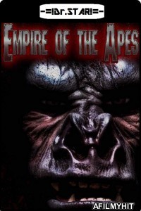 Empire of the Apes (2013) UNCUT Hindi Dubbed Movie HDRip