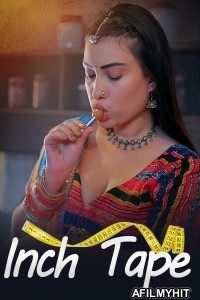 Inch Tape (2025) S01 Part 1 Makhanplus Hindi Hot Web Series