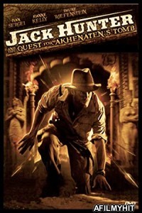 Jack Hunter and the Quest for Akhenatens Tomb (2008) Hindi Dubbed Movie HDRip