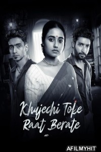 Khujechi Toke Raat Berate (2025) Season 1 Bengali Web Series HDRip