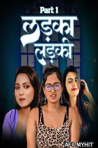 Ladka Ladki (2025) S01 Part 1 Pullapp Hindi Hot Web Series
