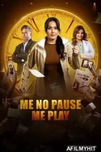 Me No Pause Me Play (2025) Hindi Movie HDTC