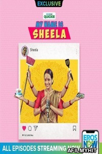 My Name Is Sheela (2019) HDRip Hindi Season 1 Complete Full Show HDRip