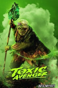 The Toxic Avenger (2025) ORG Hindi Dubbed Movie HDRip