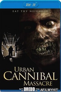 Urban Cannibal Massacre (2013) UNRATED Hindi Dubbed Movie HDRip